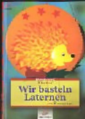 Wir basteln laternen - basteln, mit